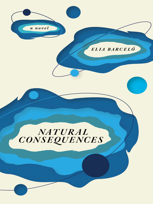 Title details for Natural Consequences by Elia Barceló - Available